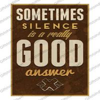 Silence Is Good