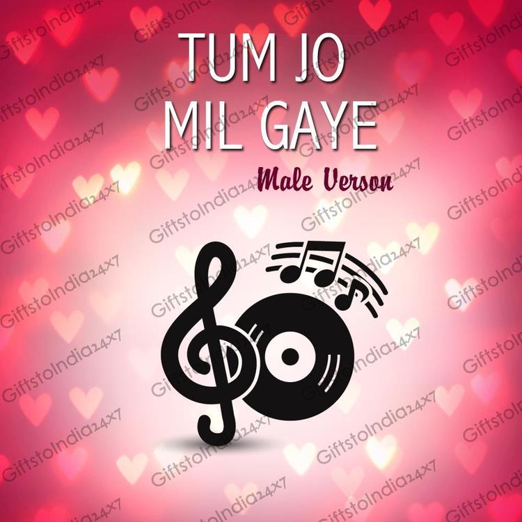 TUM JO MIL GAYE - MALE VERSION