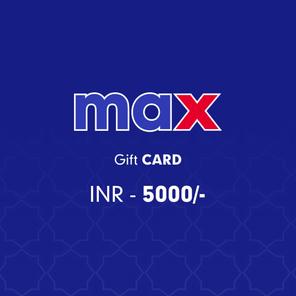 Max Gift Card Rs. 5000 Max Gift Card Rs. 5000