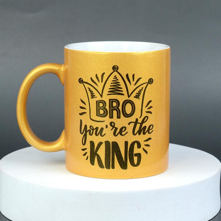 Bro You're The King Mug