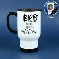 Bro You're a Limited Edition Mug