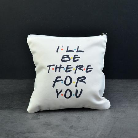 I'll Be There for You Cushion
