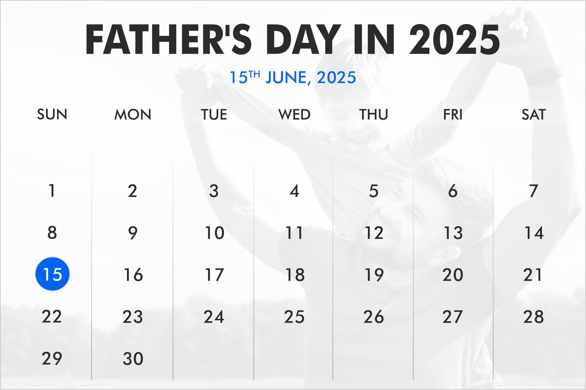 When is Father’s Day in 2025, 2026, 2027?