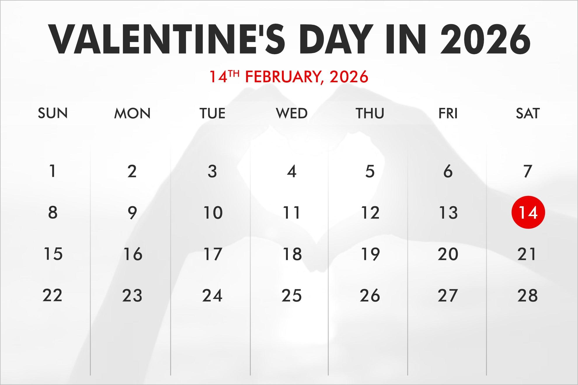 When is Valentine's Day in 2026, 2027, 2028?
