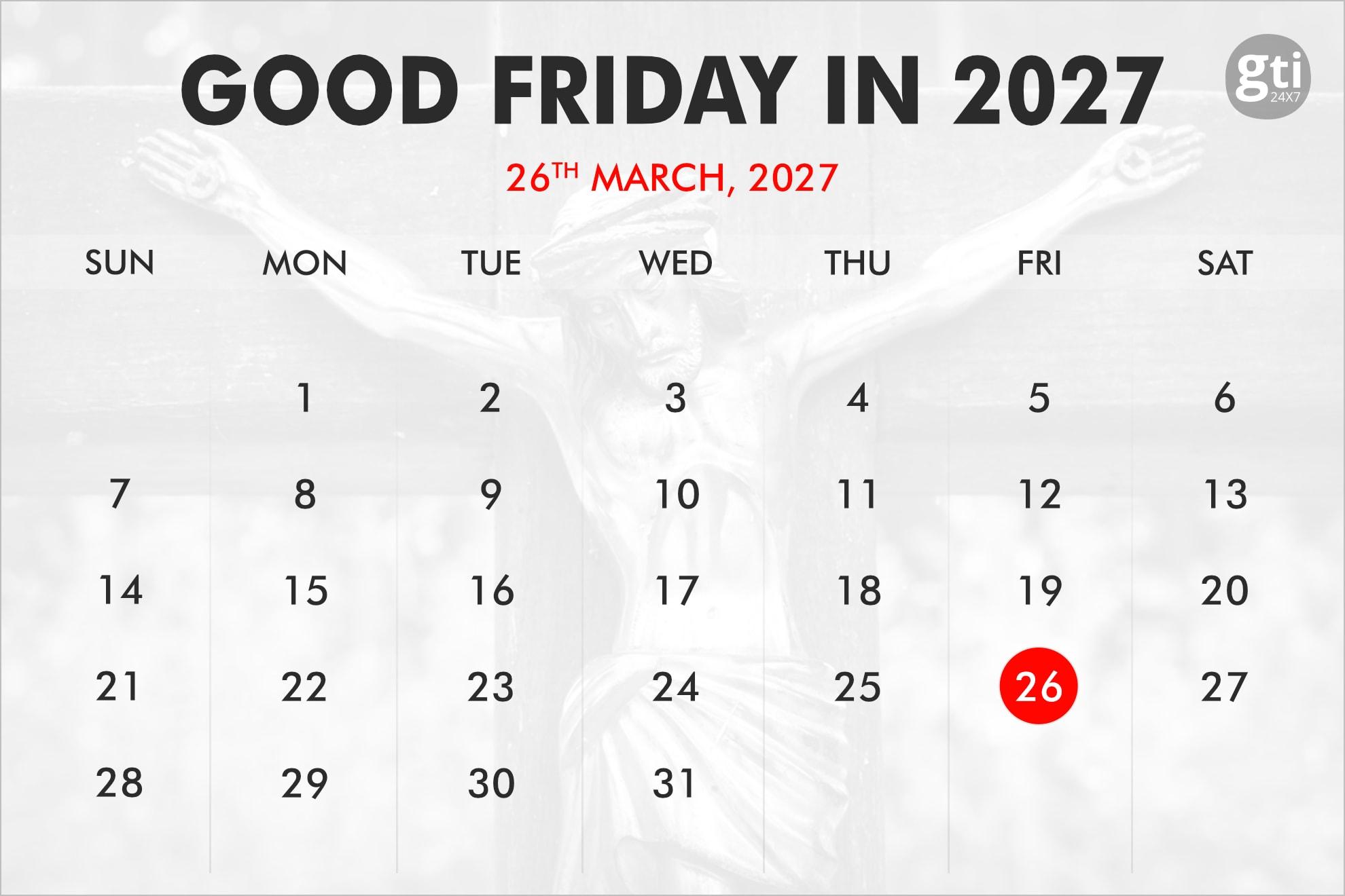 When is Good Friday in 2025, 2026, 2027?