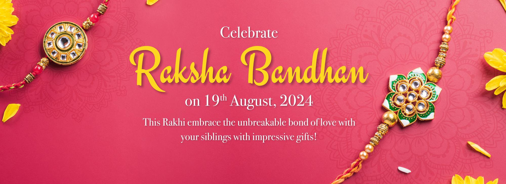 Celebrate Raksha Bandhan on 19th August, 2024